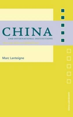 China and International Institutions -  Marc Lanteigne