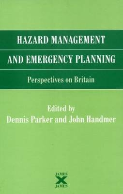 Hazard Management and Emergency Planning -  John Handmer,  Dennis Parker