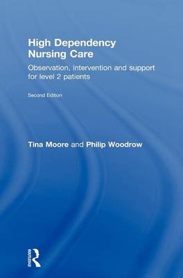High Dependency Nursing Care - UK) Moore Tina (Middlesex University, UK) Woodrow Philip (East Kent Hospitals NHS Trust