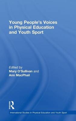 Young People''s Voices in Physical Education and Youth Sport - 