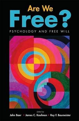 Are We Free? Psychology and Free Will - 