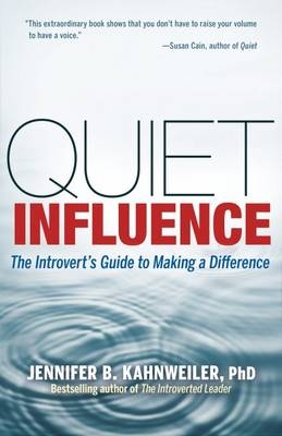 Quiet Influence -  Jennifer B. Kahnweiler PhD