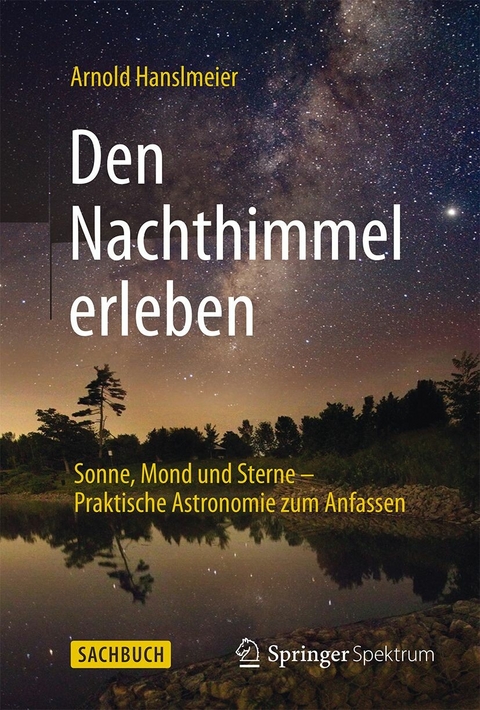 Den Nachthimmel erleben -  Arnold Hanslmeier