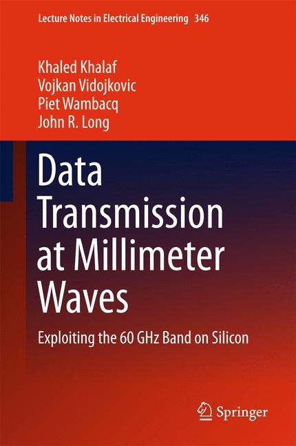 Data Transmission at Millimeter Waves - Khaled Khalaf, Vojkan Vidojkovic, Piet Wambacq, John R. Long