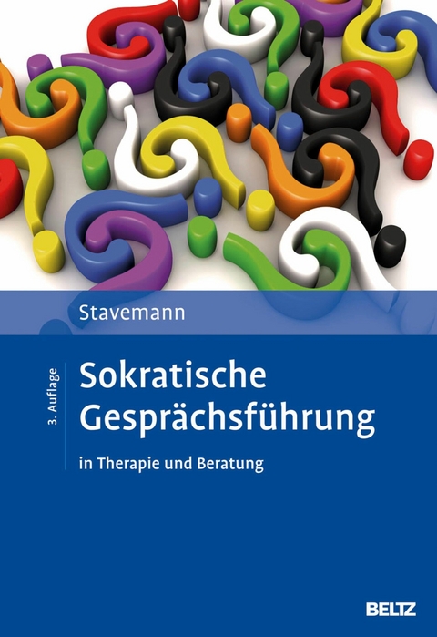 Sokratische Gesprächsführung in Therapie und Beratung -  Harlich H. Stavemann