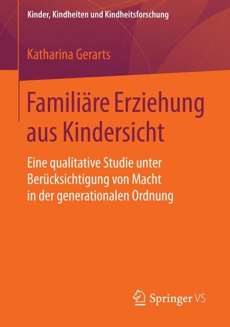 Familiäre Erziehung aus Kindersicht - Katharina Gerarts