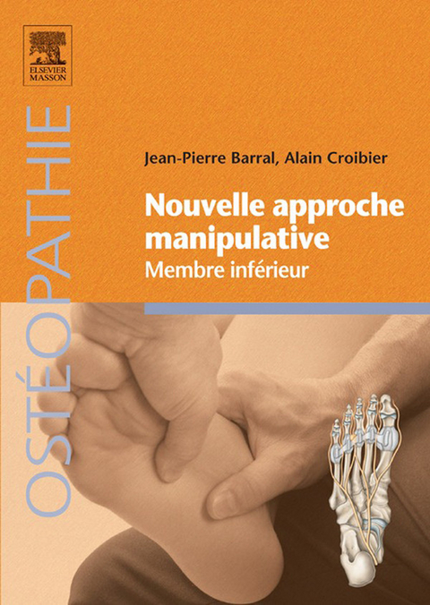 Nouvelle approche manipulative - Membre inférieur -  Jean-Pierre Barral,  Alain Croibier