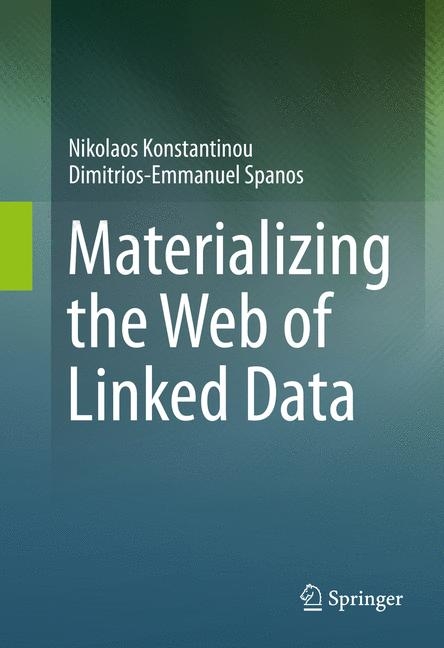 Materializing the Web of Linked Data - Nikolaos Konstantinou, Dimitrios-Emmanuel Spanos