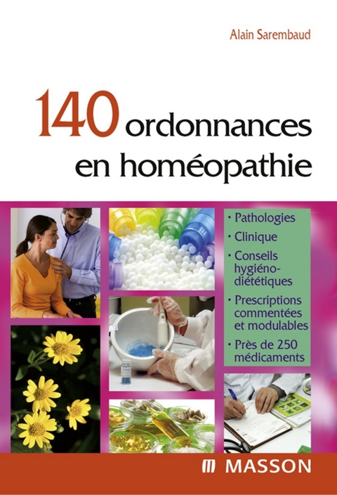 140 ordonnances en homéopathie -  Alain Sarembaud