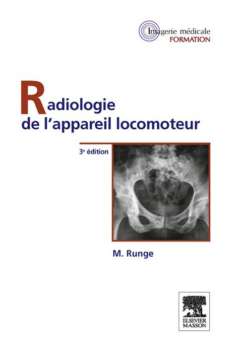 Radiologie de l''appareil locomoteur -  Michel Runge