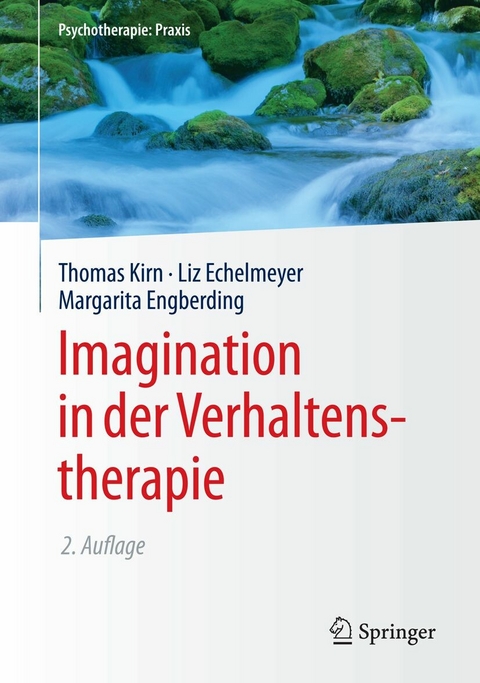 Imagination in der Verhaltenstherapie -  Thomas Kirn,  Liz Echelmeyer,  Margarita Engberding