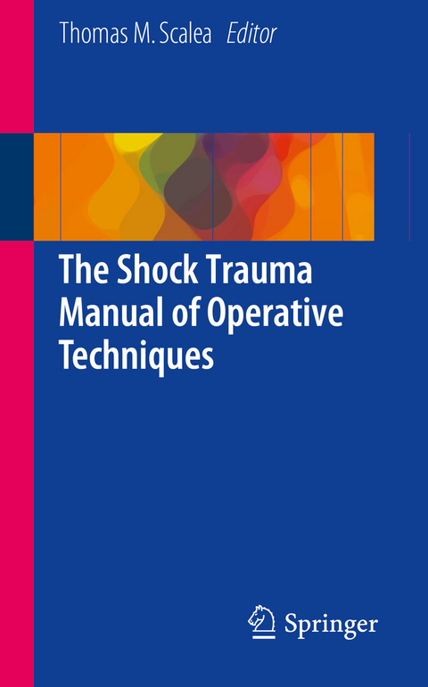 Shock Trauma Manual of Operative Techniques - 