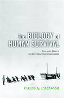 Biology of Human Survival -  Claude A. Piantadosi