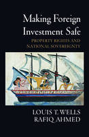 Making Foreign Investment Safe -  Rafiq Ahmed,  Louis T. Wells