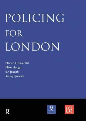 Policing for London -  Marian FitzGerald, UK) Hough Mike (Kings College London,  Ian Joseph,  Tariq Qureshi