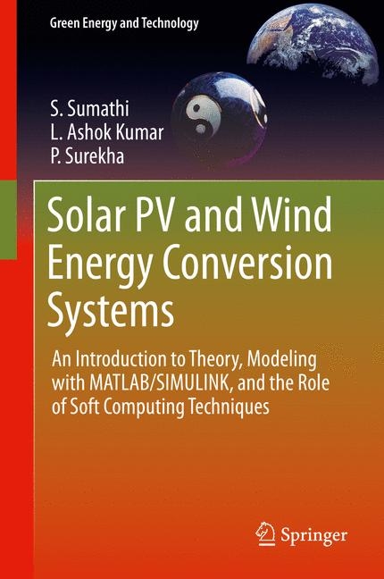 Solar PV and Wind Energy Conversion Systems - S. Sumathi, L. Ashok Kumar, P. Surekha