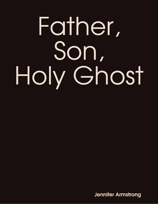 Father, Son, Holy Ghost - Armstrong Jennifer Armstrong