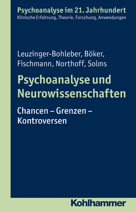 Psychoanalyse und Neurowissenschaften - Marianne Leuzinger-Bohleber, Heinz Böker, Tamara Fischmann, Georg Northoff, Mark Solms
