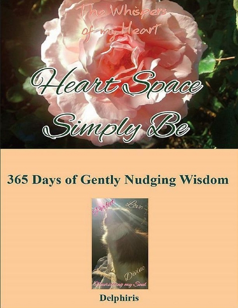 Heart Space Simply Be : 365 Days of Gently Nudging Wisdom -  . Delphiris .