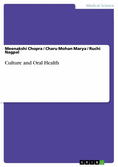 Culture and Oral Health - Meenakshi Chopra, Charu Mohan Marya, Ruchi Nagpal