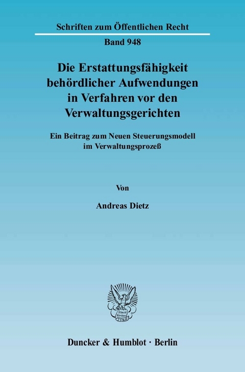 Die Erstattungsfähigkeit behördlicher Aufwendungen in Verfahren vor den Verwaltungsgerichten. -  Andreas Dietz