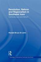 Revolution, Reform and Regionalism in Southeast Asia - USA) St John Ronald Bruce (Independent Scholar