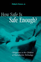 How Safe Is Safe Enough? -  Philip G. Peters Jr.