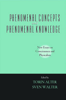 Phenomenal Concepts and Phenomenal Knowledge -  Torin Alter,  Sven Walter