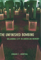 Unfinished Bombing - Edward T. Linenthal