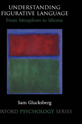 Understanding Figurative Language -  Sam Glucksberg