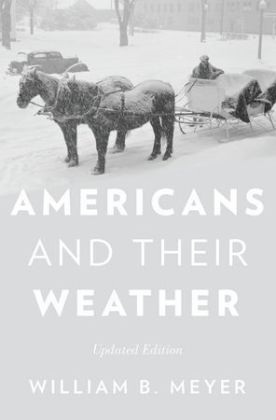 Americans and Their Weather -  William B. Meyer