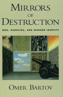 Mirrors of Destruction -  Omer Bartov