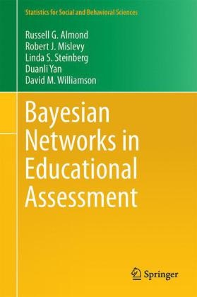 Bayesian Networks in Educational Assessment -  Russell G. Almond,  Robert J. Mislevy,  Linda S. Steinberg,  David M. Williamson,  Duanli Yan
