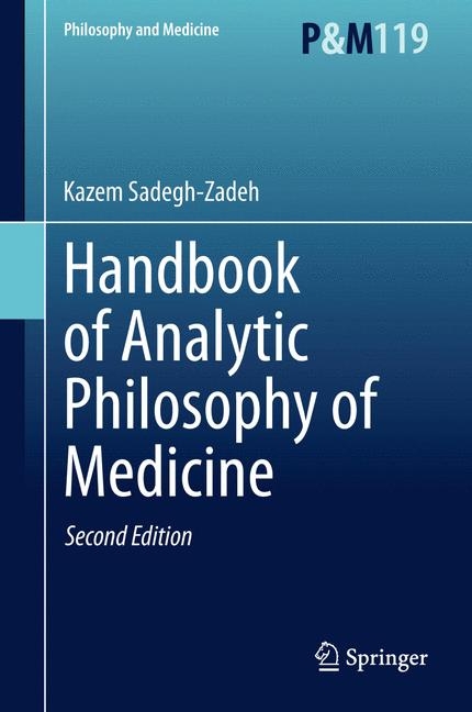 Handbook of Analytic Philosophy of Medicine -  Kazem Sadegh-Zadeh