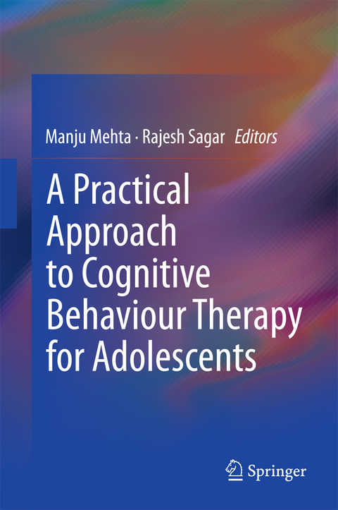 Practical Approach to Cognitive Behaviour Therapy for Adolescents - 