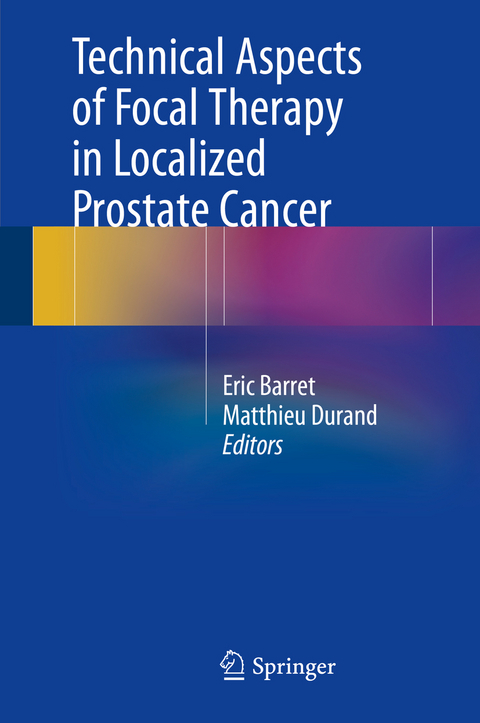 Technical Aspects of Focal Therapy in Localized Prostate Cancer - 