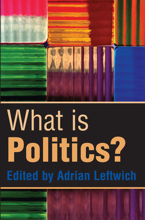 What is Politics? -  Adrian Leftwich