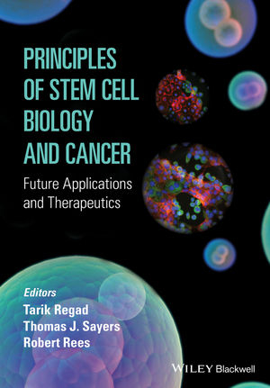 Principles of Stem Cell Biology and Cancer - Tarik Regad, Thomas Sayers, Robert Rees