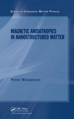 Magnetic Anisotropies in Nanostructured Matter -  Peter Weinberger