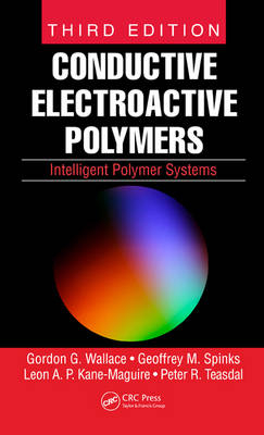 Conductive Electroactive Polymers -  Leon A. P. Kane-Maguire,  Geoffrey M. Spinks,  Peter R. Teasdale,  Gordon G. Wallace