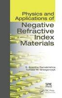 Physics and Applications of Negative Refractive Index Materials -  Tomasz M. Grzegorczyk,  S. Anantha Ramakrishna