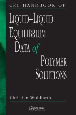 CRC Handbook of Liquid-Liquid Equilibrium Data of Polymer Solutions -  Christian Wohlfarth