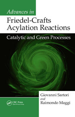 Advances in Friedel-Crafts Acylation Reactions - Italy) Maggi Raimondo (University of Parma, Italy) Sartori Giovanni (University of Parma