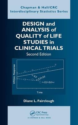 Design and Analysis of Quality of Life Studies in Clinical Trials - Denver Diane L. (University of Colorado Health Sciences Center  USA) Fairclough