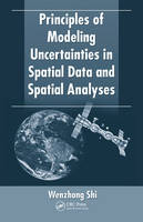 Principles of Modeling Uncertainties in Spatial Data and Spatial Analyses -  Wenzhong Shi