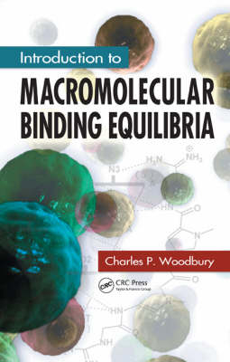 Introduction to Macromolecular Binding Equilibria -  Charles P. Woodbury