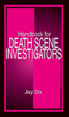 Handbook for Death Scene Investigators -  Jay Dix