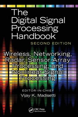 Wireless, Networking, Radar, Sensor Array Processing, and Nonlinear Signal Processing -  vijay madisetti