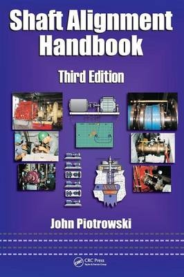 Shaft Alignment Handbook -  John Piotrowski