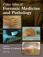 Color Atlas of Forensic Medicine and Pathology -  Charles Catanese